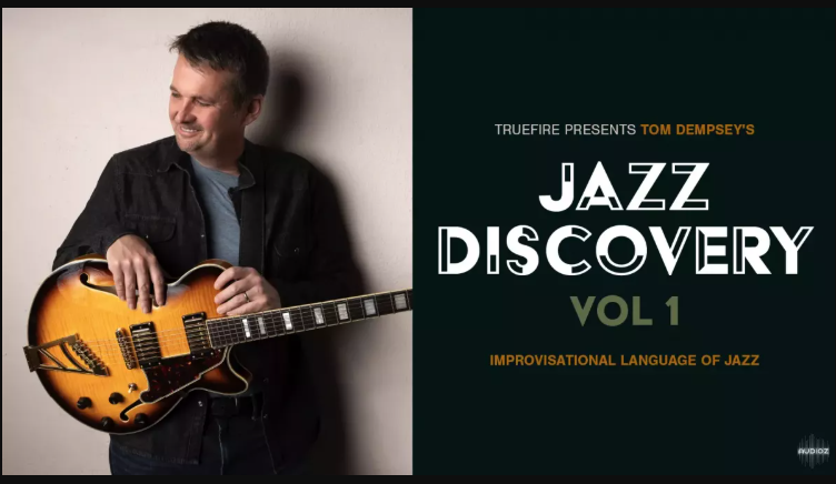 Truefire Tom Dempsey’s Jazz Discovery, Vol. 1 Tutorial (Premium)
