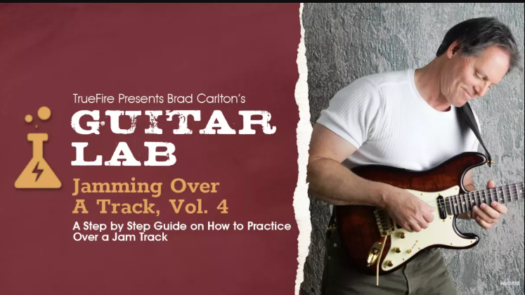 Truefire Brad Carlton’s Guitar Lab: Jamming Over A Track, Vol. 4 Tutorial (Premium)