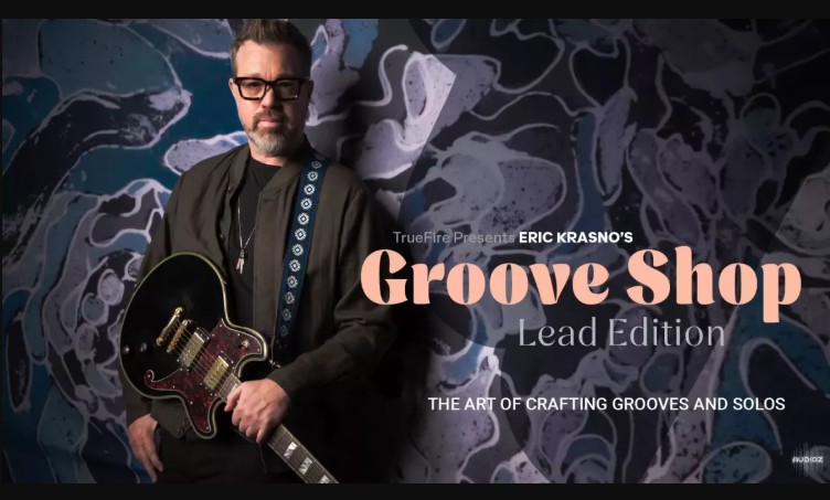 Truefire Eric Krasno’s Groove Shop: Lead Tutorial (Premium)
