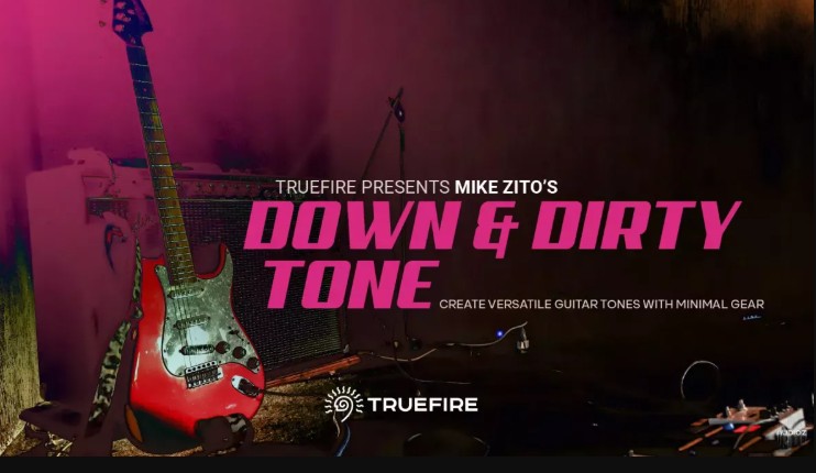 Truefire Mike Zito’s Down & Dirty Tone Tutorial (Premium)