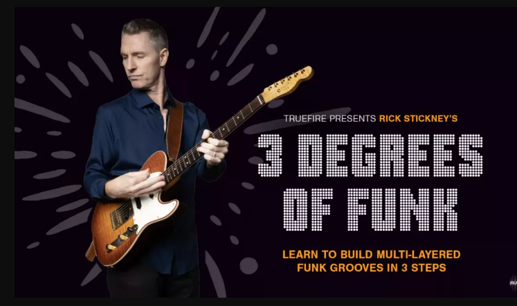 Truefire Rick Stickney’s Three Degrees of Funk Tutorial  (Premium)