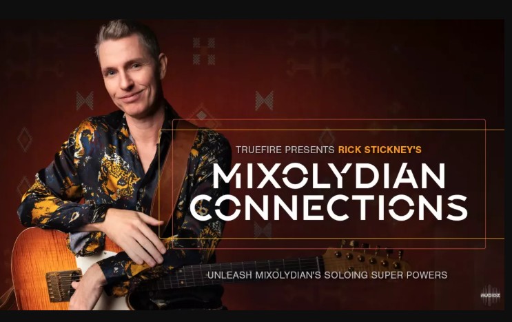 Truefire Rick Stickney’s Mixolydian Connections Tutorial (Premium)