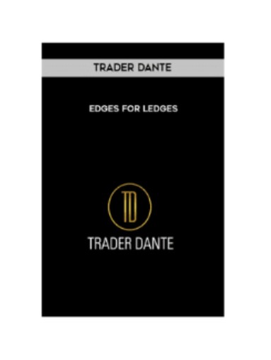 Trader Dante – Edges for Ledges 2024 (Premium)