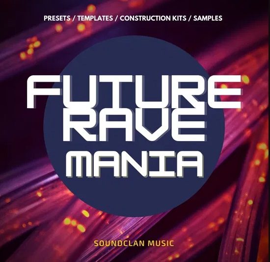 Soundclan Music Future Rave Mania MULTiFORMAT (Premium)
