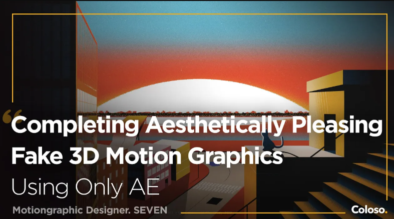 Coloso – The Secret of Stylish Motion Graphics: Mastering Fake 3D Animation (Premium)