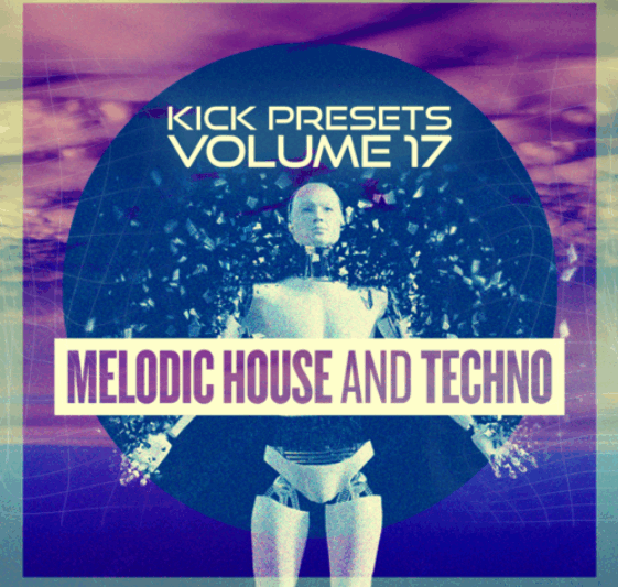 Sonic Academy KICK Presets Vol 17 Melodic Techno for SONIC ACADEMY KICK 2 & 3 (Premium)