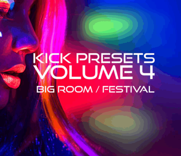 Sonic Academy KICK Presets Vol 4 Big Room and Festival for SONIC ACADEMY KICK 2 & 3 (Premium)
