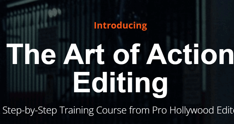Film Editing Pro – The Art of Action Editing Course (Premium)