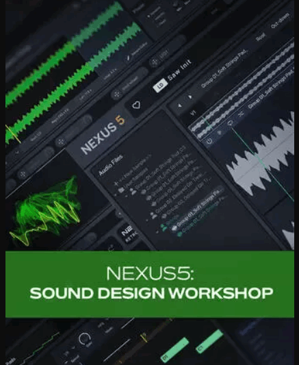 Groove3 NEXUS5: Sound Design Workshop TUTORiAL (Premium)