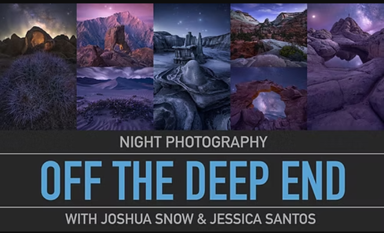 Joshua Snow – Night Photography Off the Deep End 1&2 (Premium)