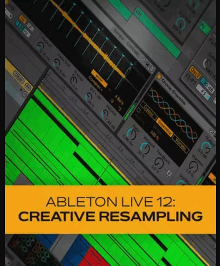 Groove3 Ableton Live 12 Creative Resampling TUTORiAL (Premium)