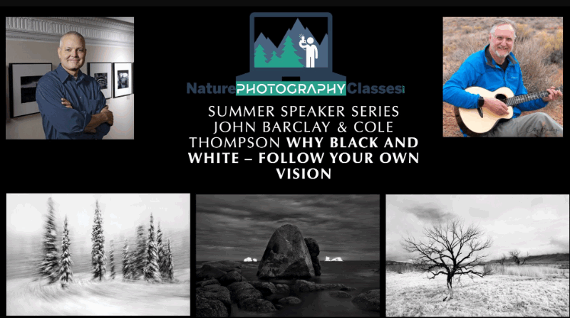 Naturephotographyclasses – John Barclay & Cole Thompson – Why B&W – Follow Your Vision (Premium)