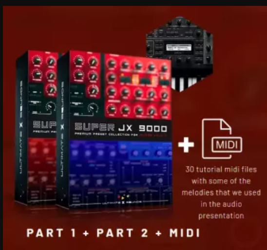 Ultimate X Sounds SUPER JX 9000 PART 1 + PART 2 + MiDi for Access VIrus Ti (Premium)