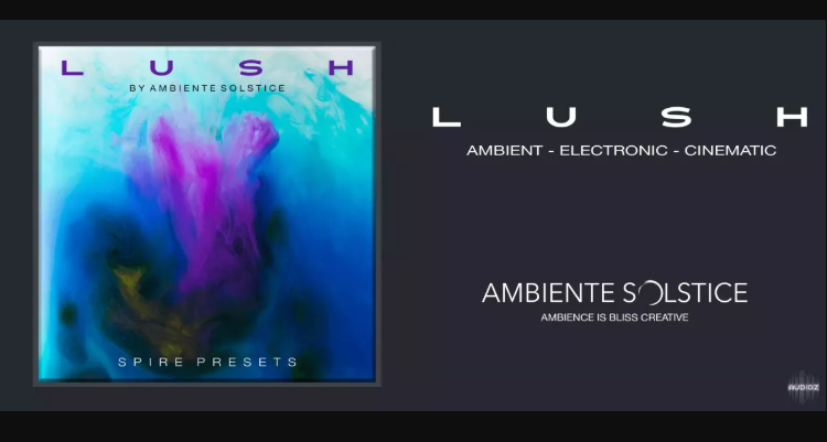 Ambiente Solstice L U S H for Spire Reveal Sound Spire Presets (Premium)