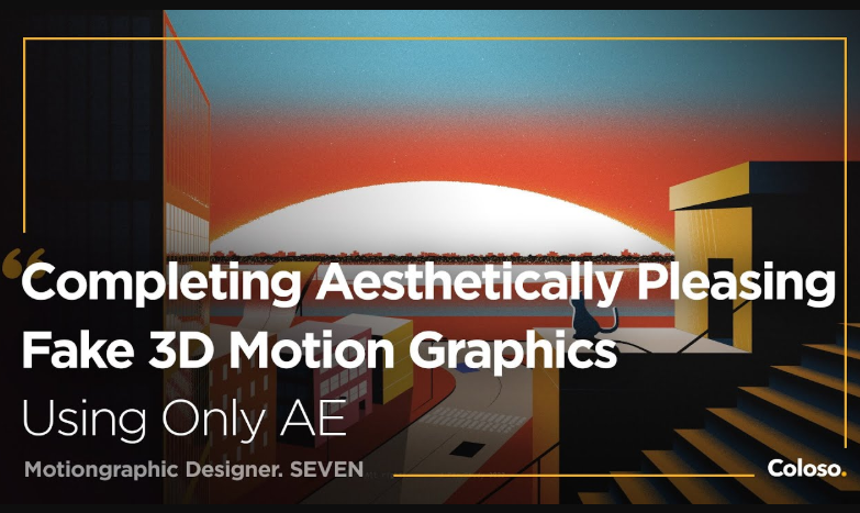 Coloso – The Secret to Sensational Motion Graphics Fake 3D Animation (Premium)
