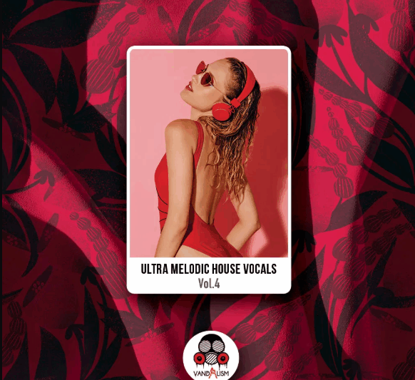 Vandalism Ultra Melodic House Vocals 4 (Premium)