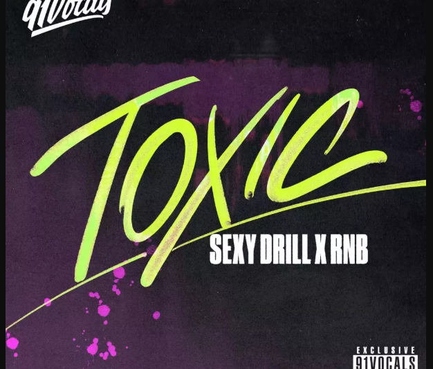 91Vocals Toxic Sexy Drill x RnB (Premium)